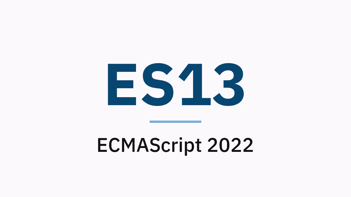 ES13 nedir? ECMAScript 2022 nedir?