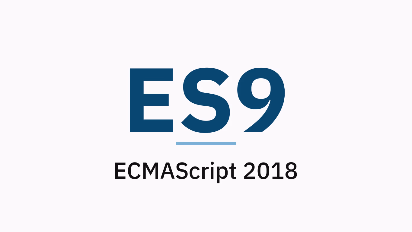 ES9 Nedir? ECMAScript 2018 Nedir?